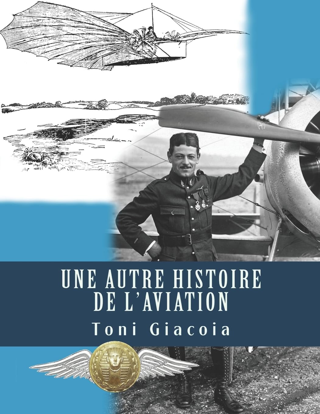 Une Autre Histoire de l'Aviation: La Conquête de l'Air Jusqu'à Maxime LENOIR, As des As de Verdun en 1916, Héros de Tours et de l'Indre-et-Loire