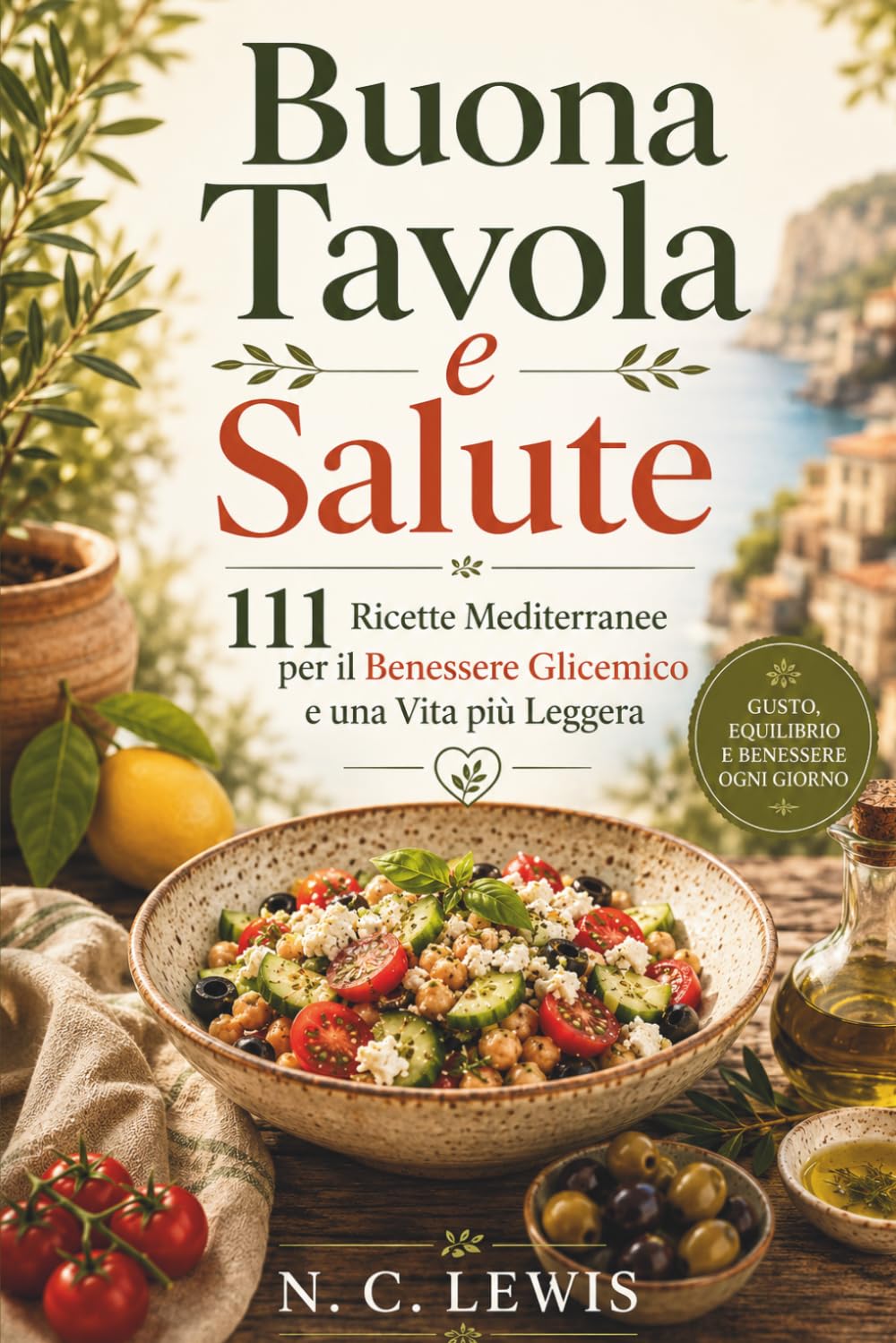 Buona Tavola e Salute: 111 Ricette Mediterranee per il Benessere Glicemico e una Vita più Leggera