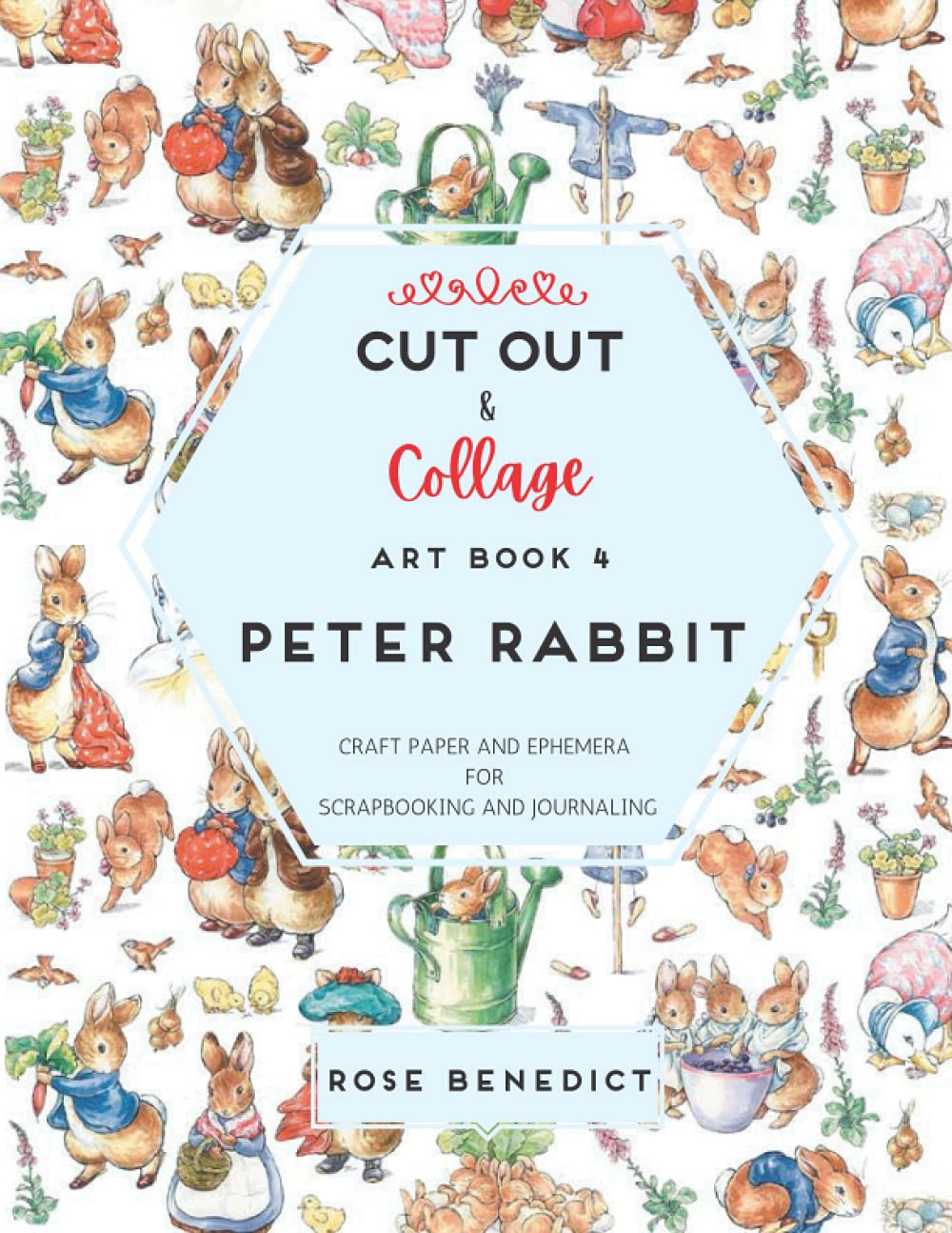 Cut Out & Collage Art Book 4: Peter Rabbit: Craft Paper and Ephemera for Scrapbooking and Journaling