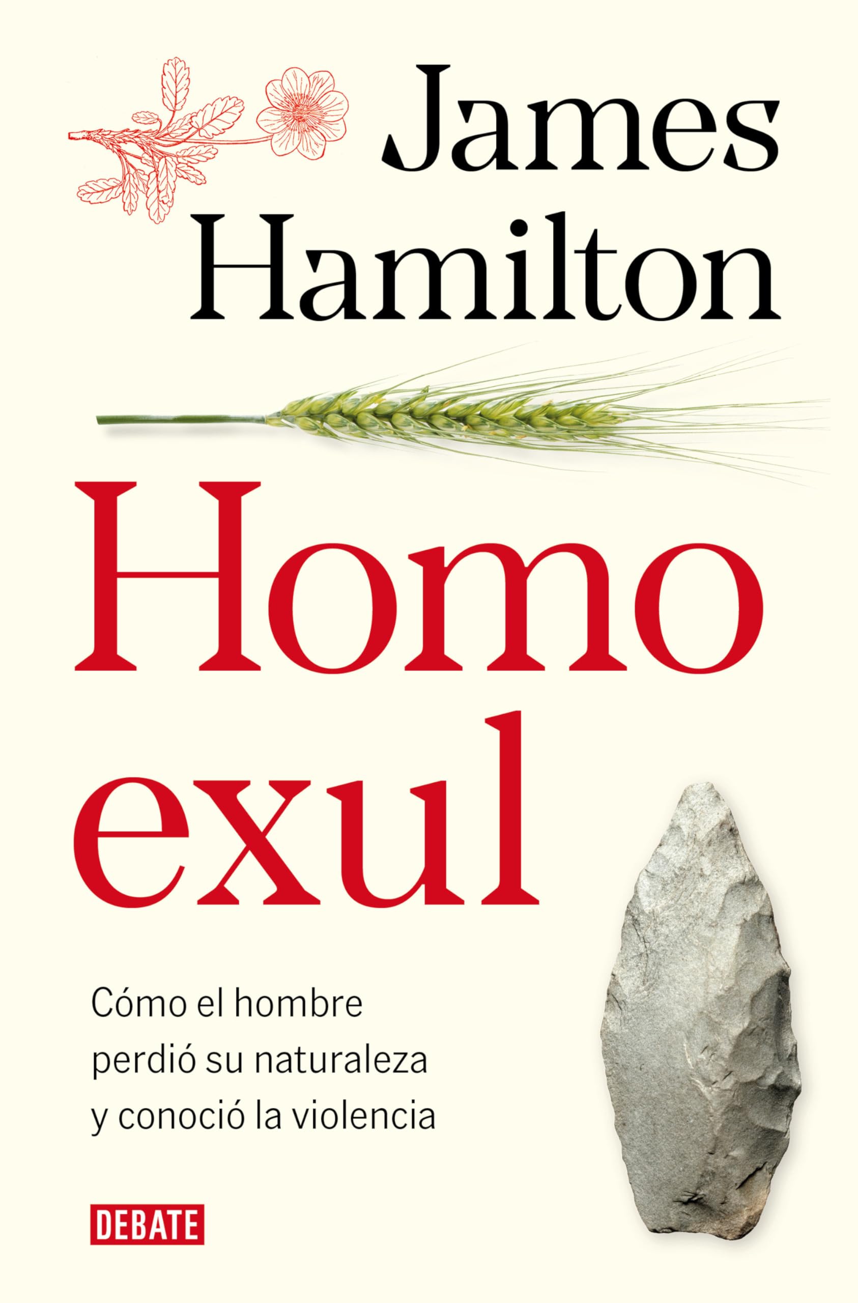Homo Exul: Cómo El Hombre Perdió Su Naturaleza Y Conoció La Violencia / Exiled Man (Ciencia y Tecnología)