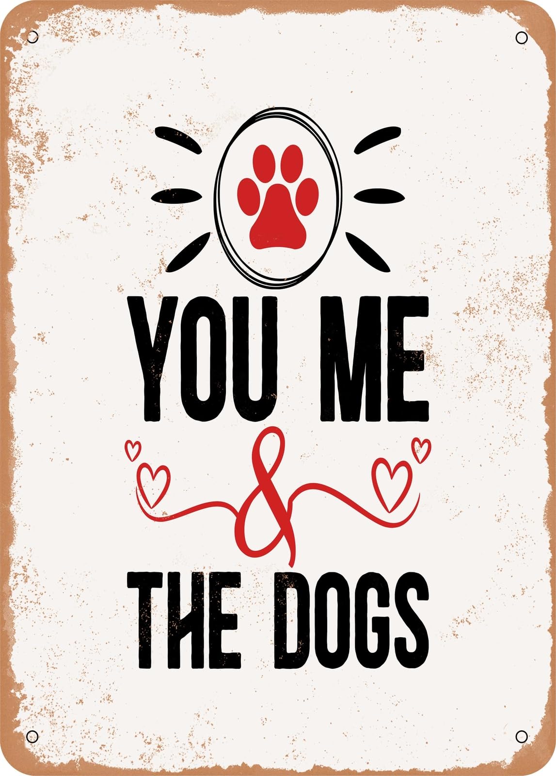 Miaomansenstore Metal Sign - You Me And The Dogs - Vintage Rusty Look Home Decor