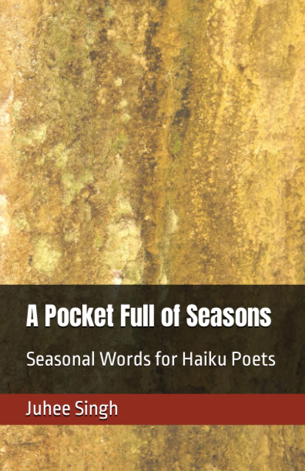 A Pocket Full of Seasons: Seasonal Words for Haiku Poets