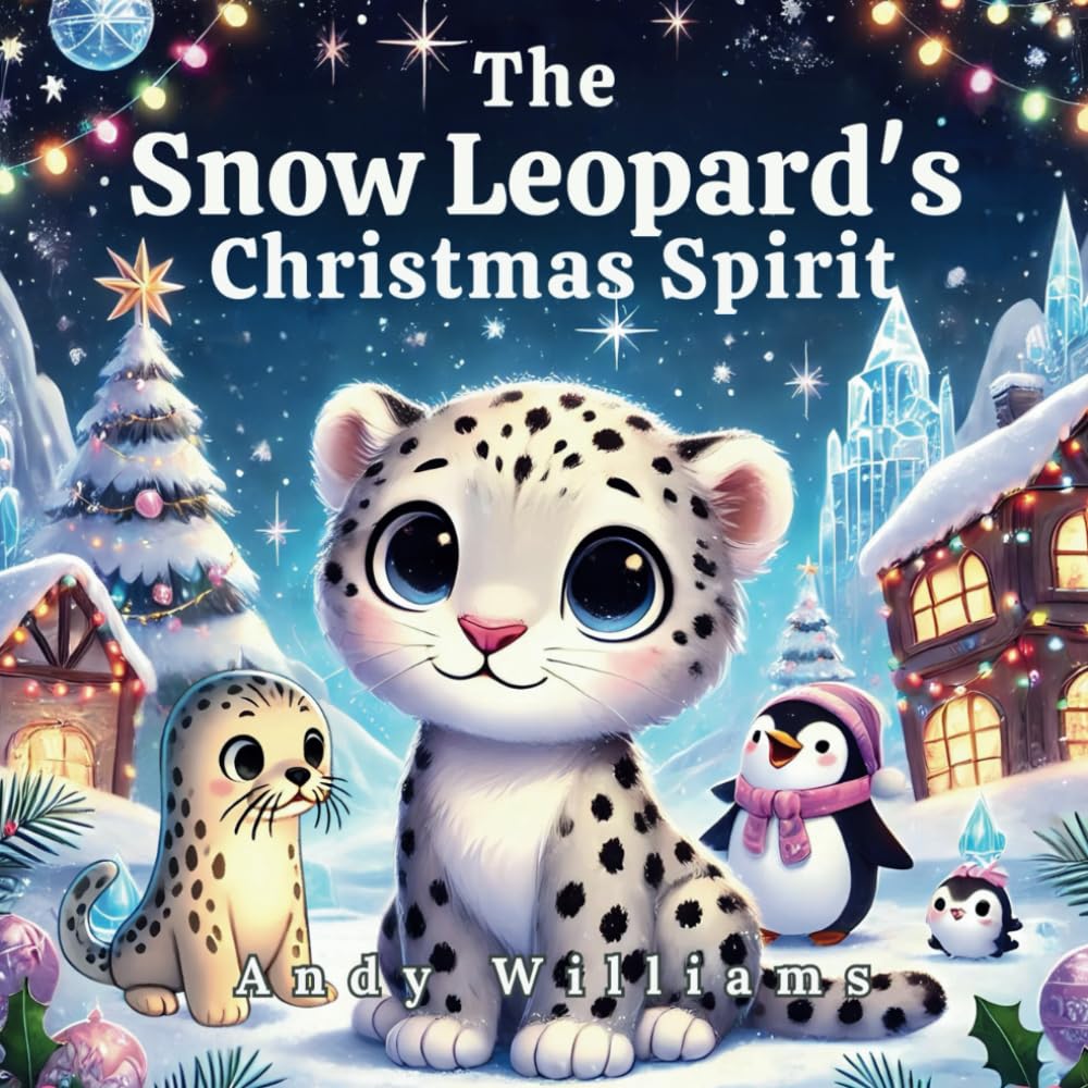 The Snow Leopard's Christmas (The Cozy Christmas Critter Capers)