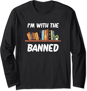 I'm with The Banned Long Sleeve T-Shirt