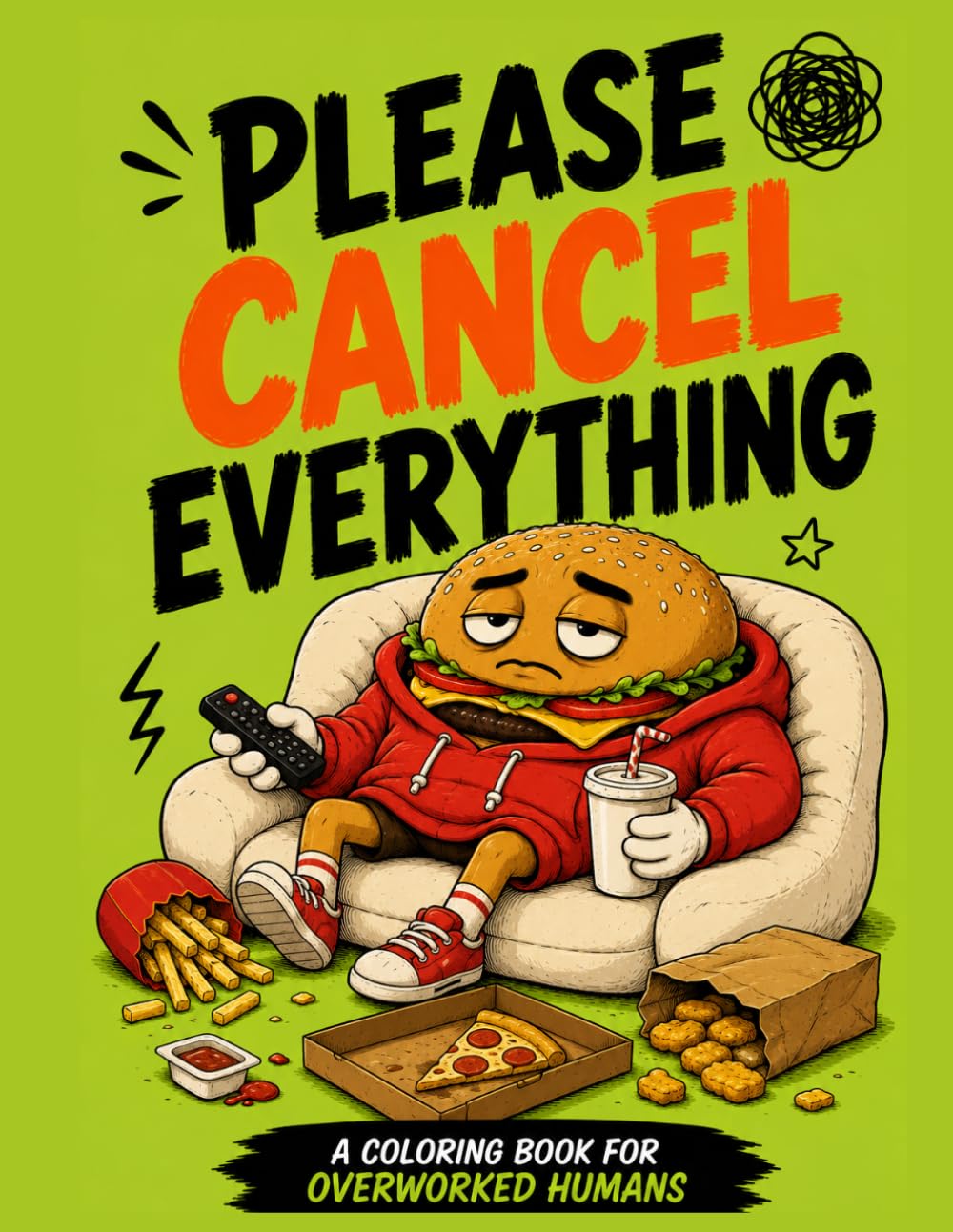 Burnout Coloring Book for Adults: Social Battery Dead Funny Stress Relief Coloring Pages for Overworked, Overstimulated & Emotionally Exhausted ... & Tired Adult Vibes (Snack Meltdown Series)