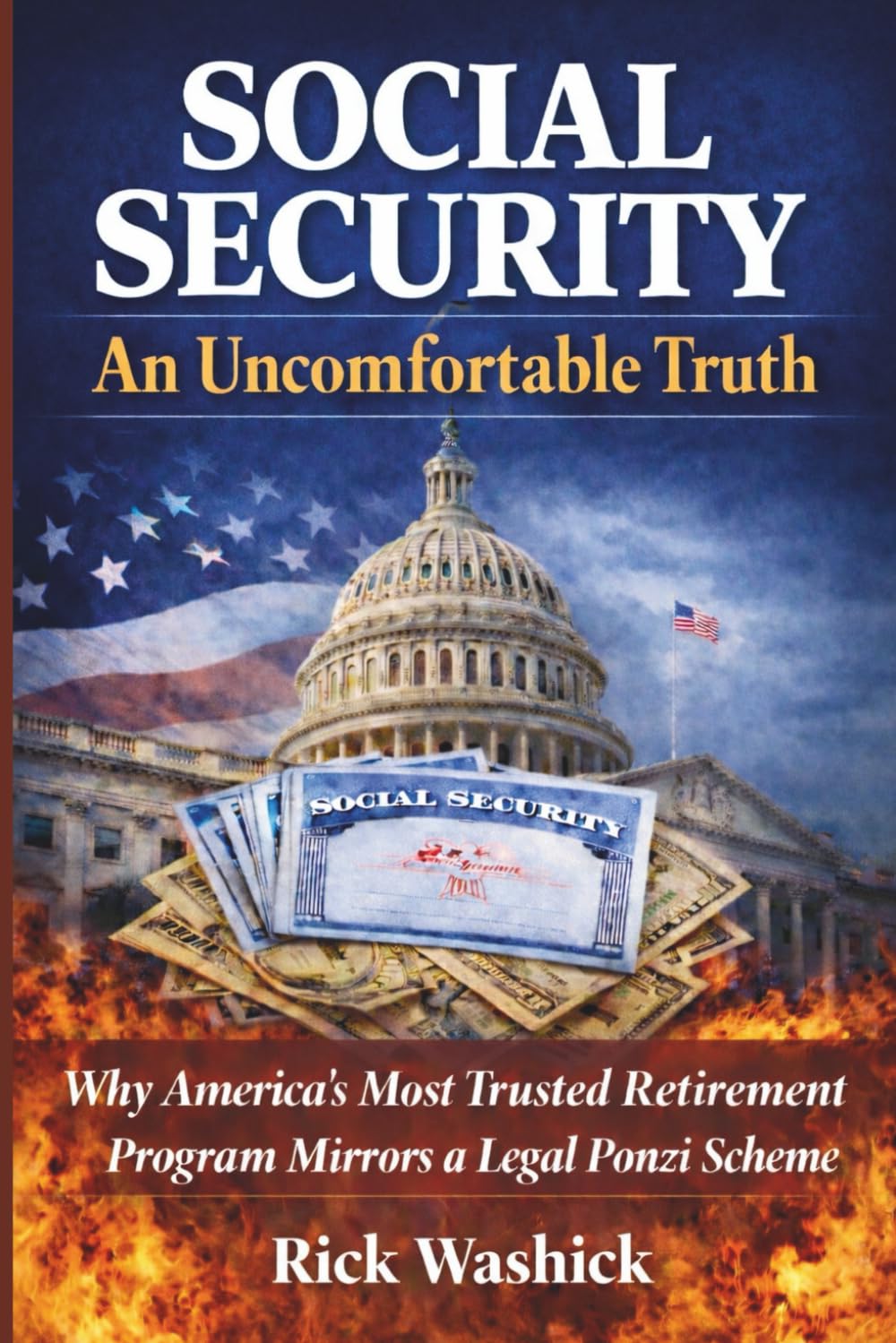 Social Security: An Uncomfortable Truth: Why America’s Most Trusted Retirement Program Mirrors a Legal Ponzi Scheme