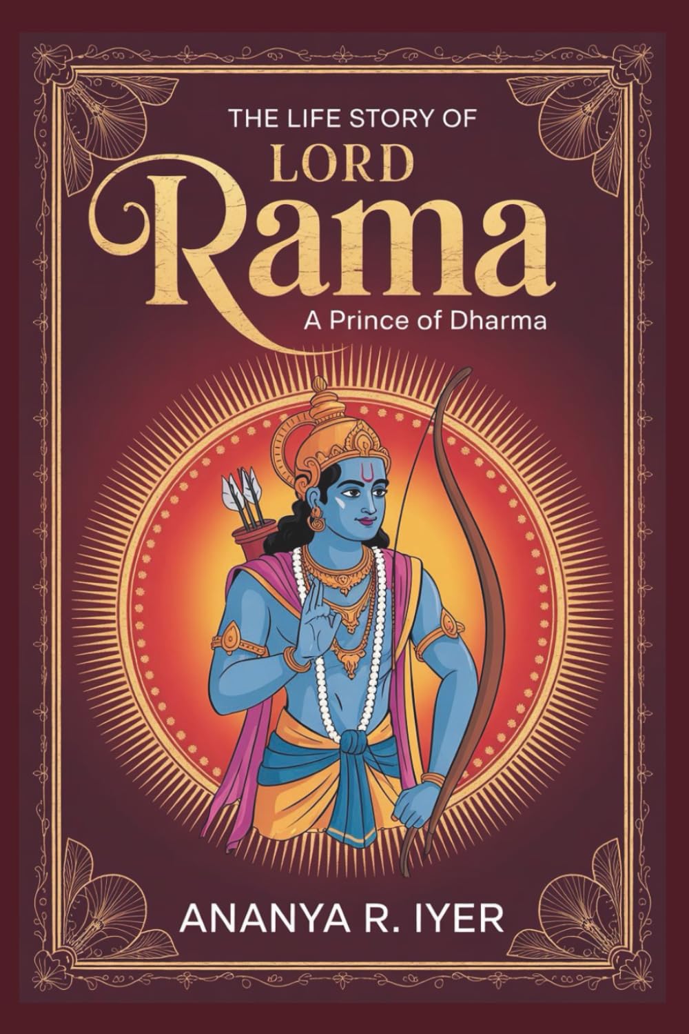 THE LIFE STORY OF LORD RAMA (Life Stories of Hindu Gods & Sages)