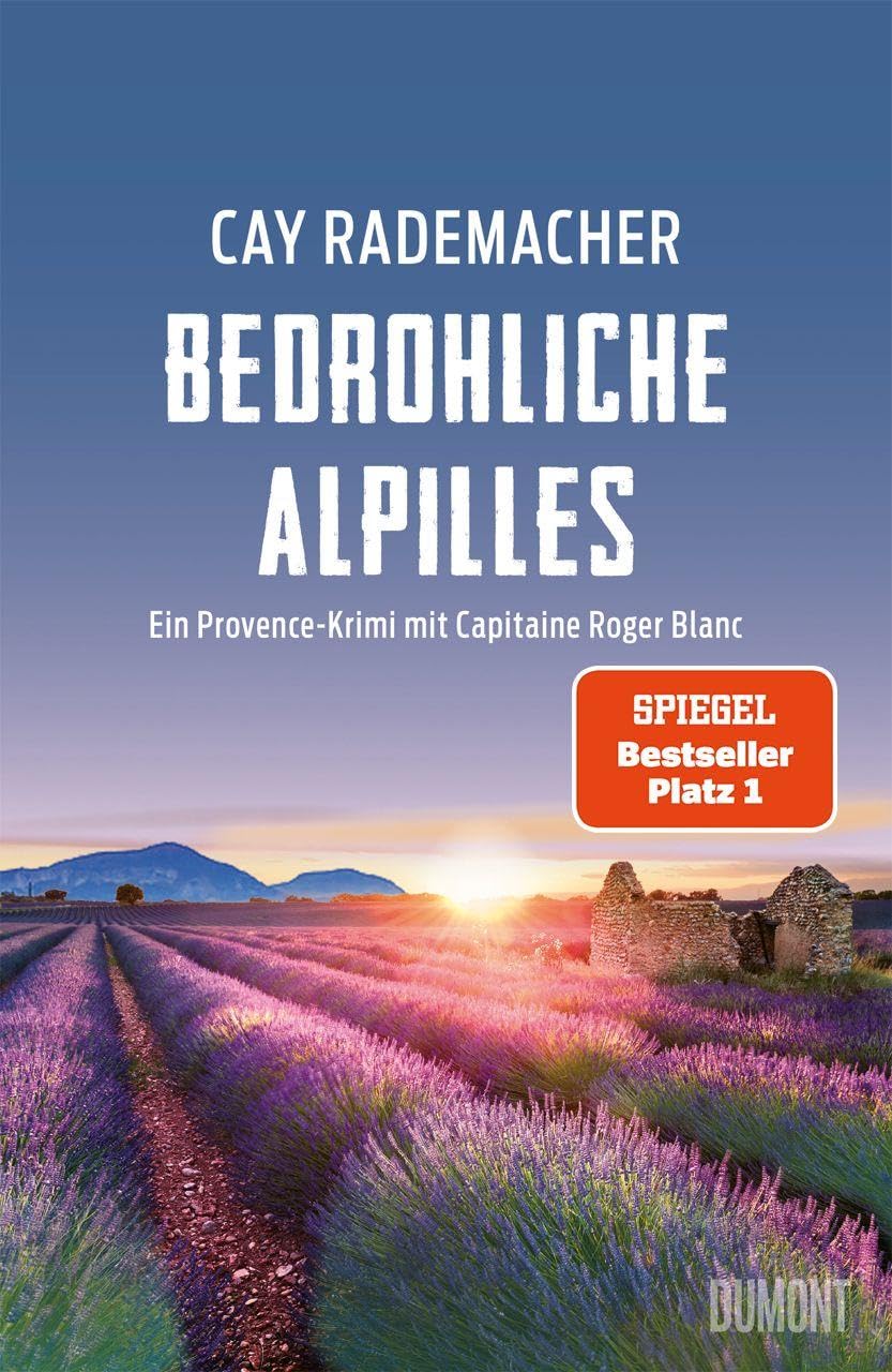 Bedrohliche Alpilles: Ein Provence-Krimi mit Capitaine Roger Blanc