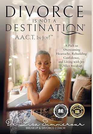 Divorce Is Not A Destination: A.A.C.T. In Joy!