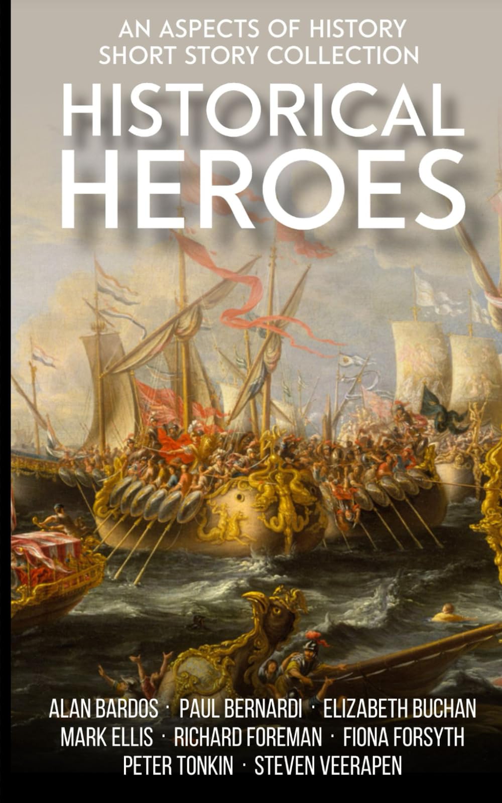 Historical Heroes: An Aspects of History Short Story Collection (The Aspects of History Short Story Collections)