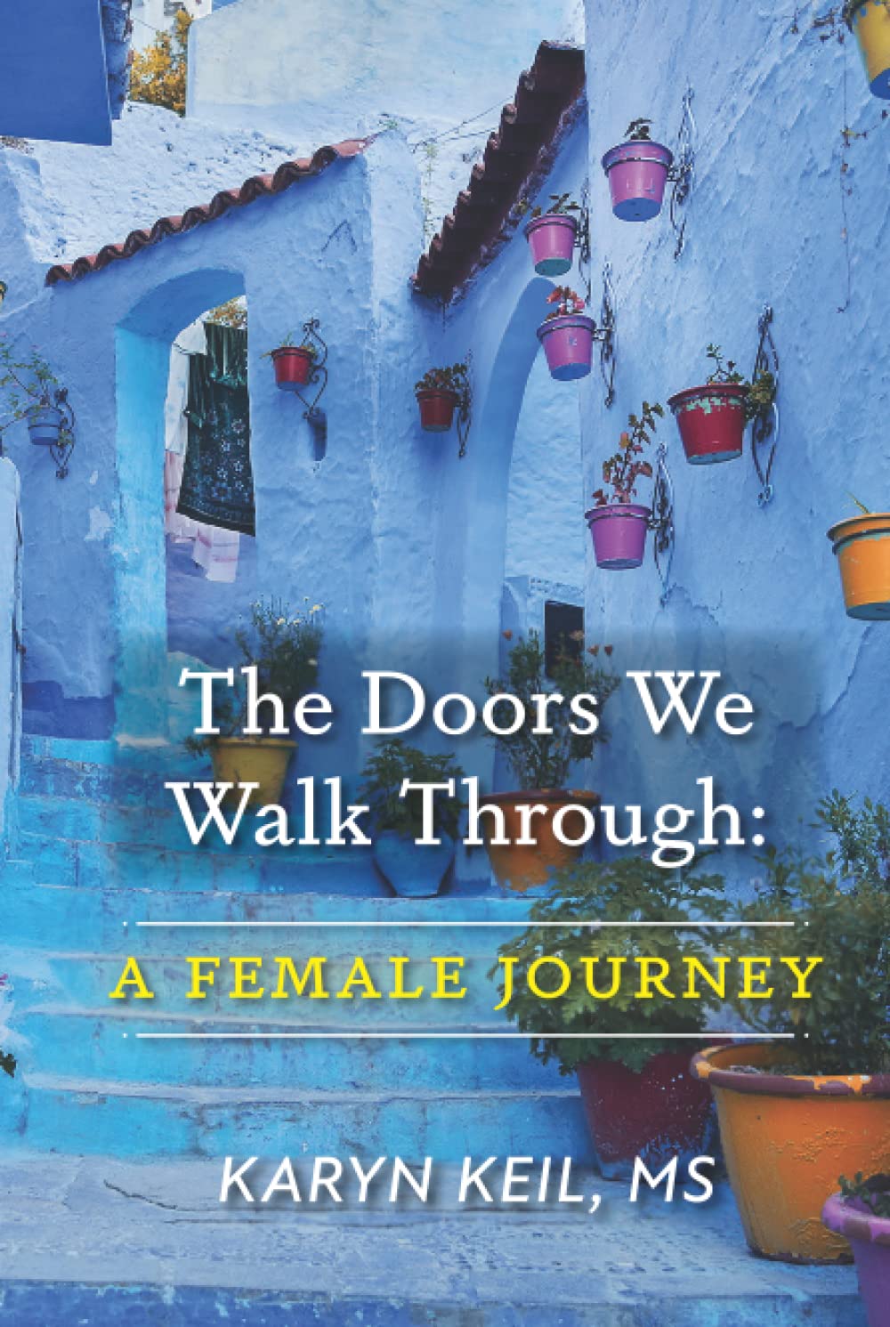 The Doors We Walk Through: A Female Journey