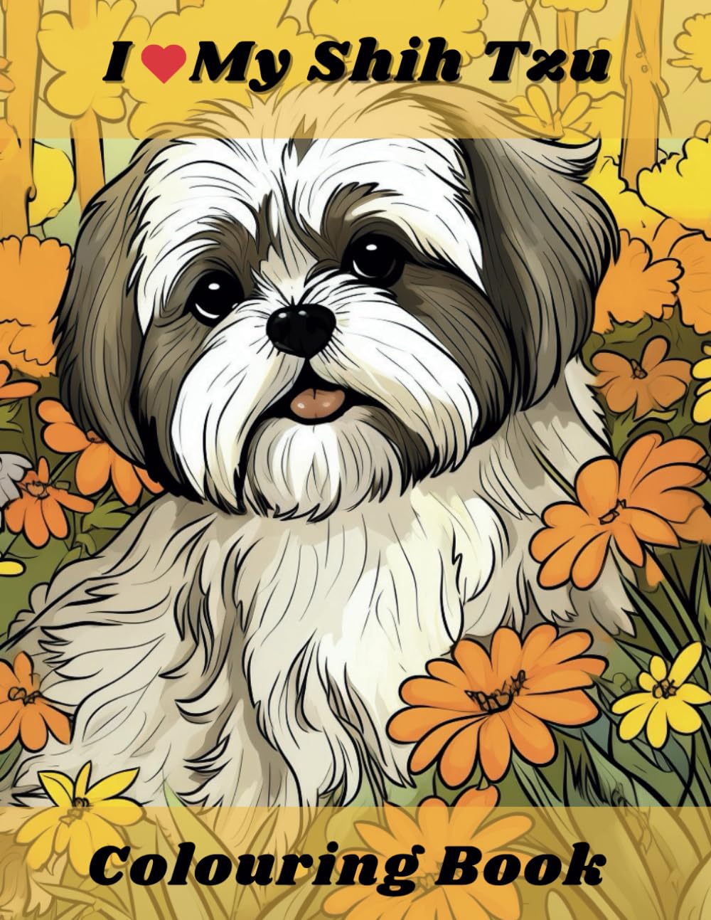 I ❤️My Shih Tzu Colouring Book