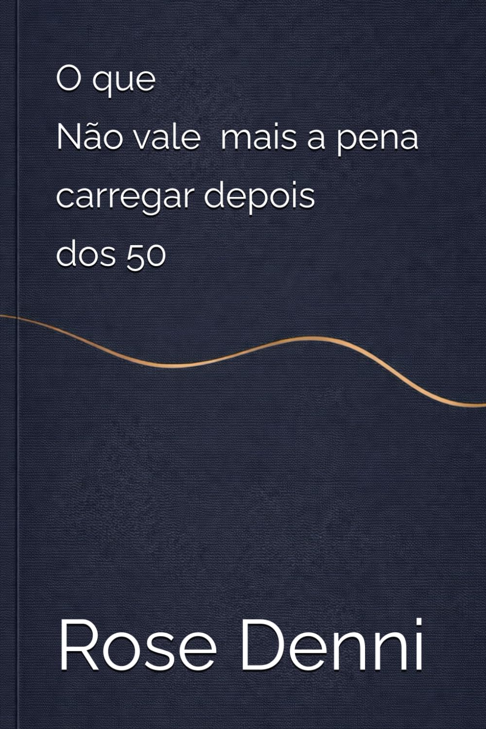 O que não vale mais a pena carregar depois dos 50