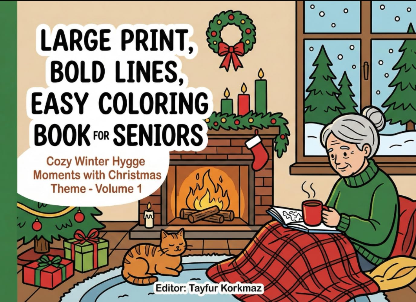 Large Print Bold Lines Easy Coloring Book For Seniors: Cozy Winter Hygge Moments with Christmas Theme - Volume 1