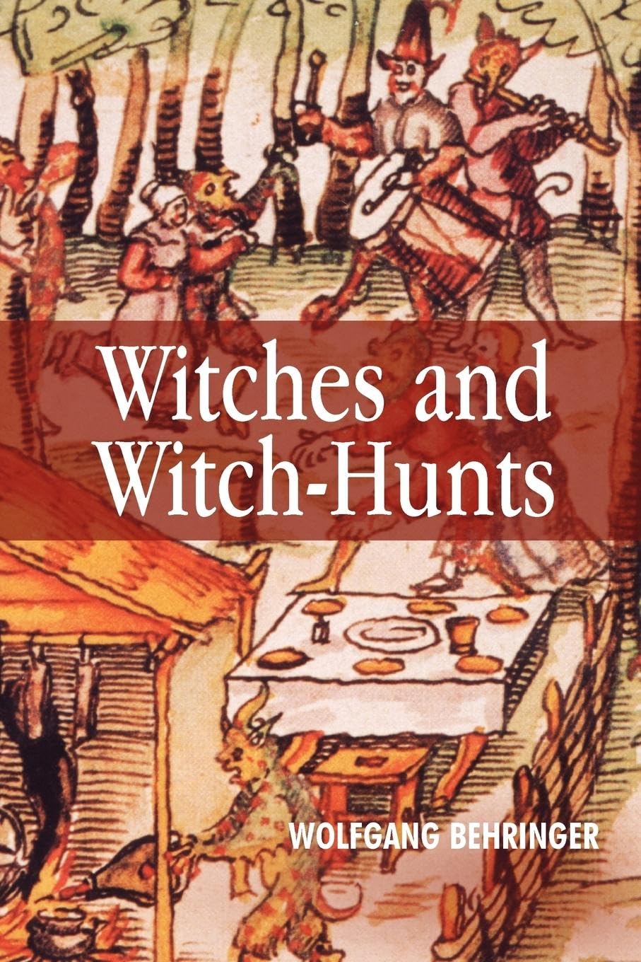 Witches and Witch Hunts: A Global History (Themes in History)