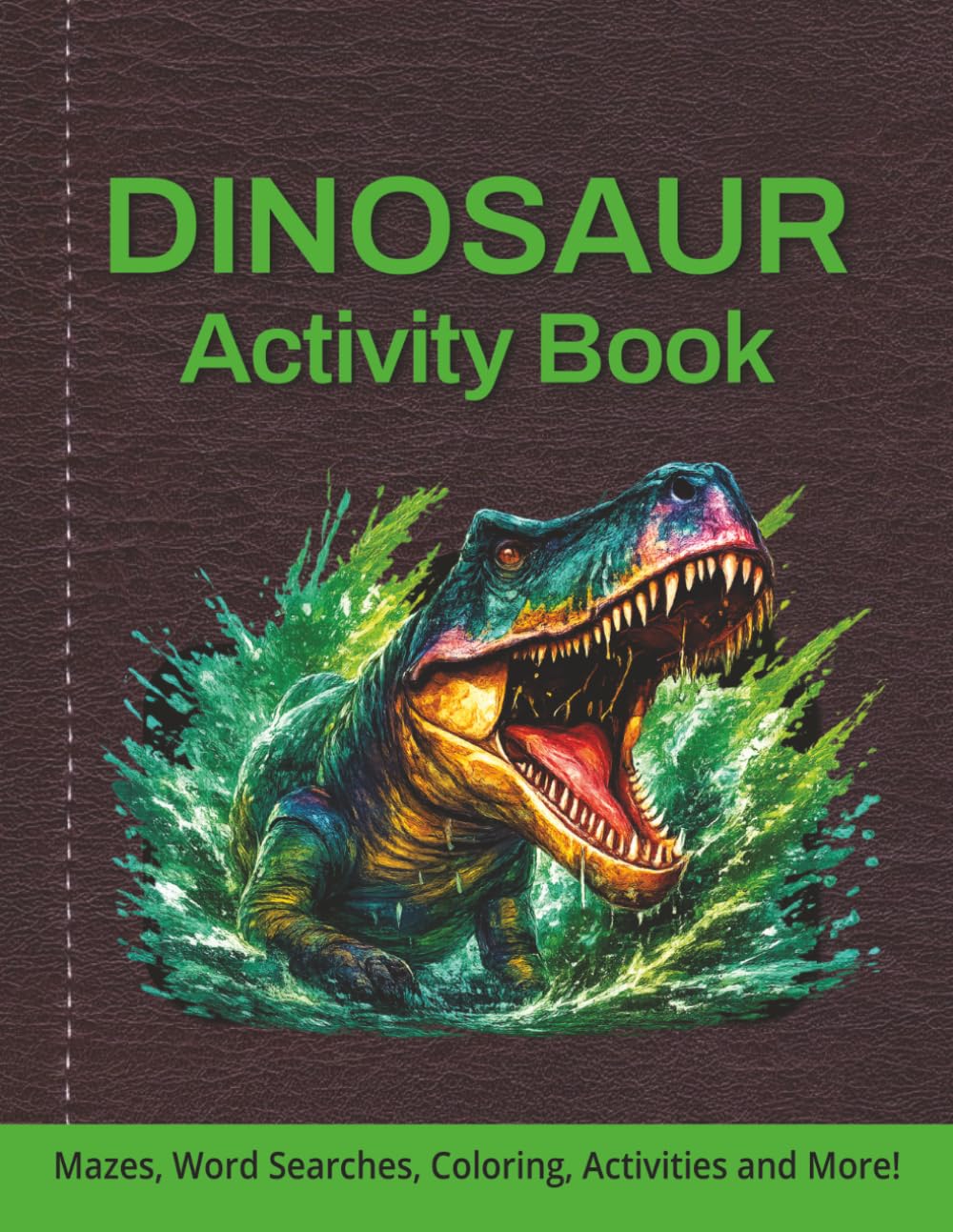 Dinosaur Activity Book: Mazes, Word Searches, Coloring Pages, and Activities about Dinosaurs, Fossils, T-Rex and More | 8.5x11 inches, 50 pages | Fun for Kids Ages 6-10