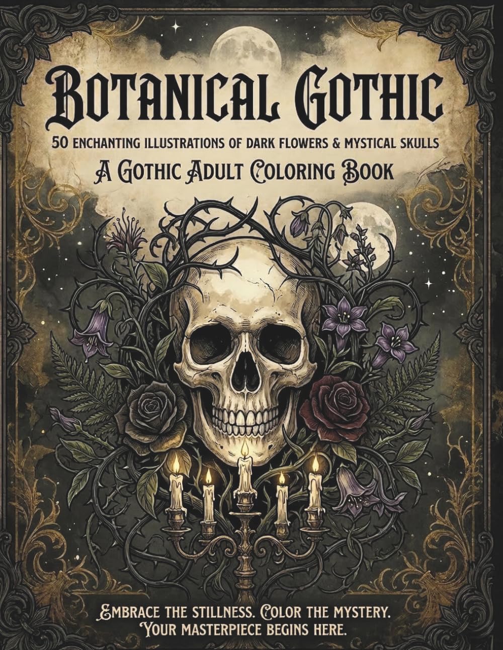 Botanical GothicⅡ: 50 Enchanting Illustrations of Dark Flowers and Mystical Skulls