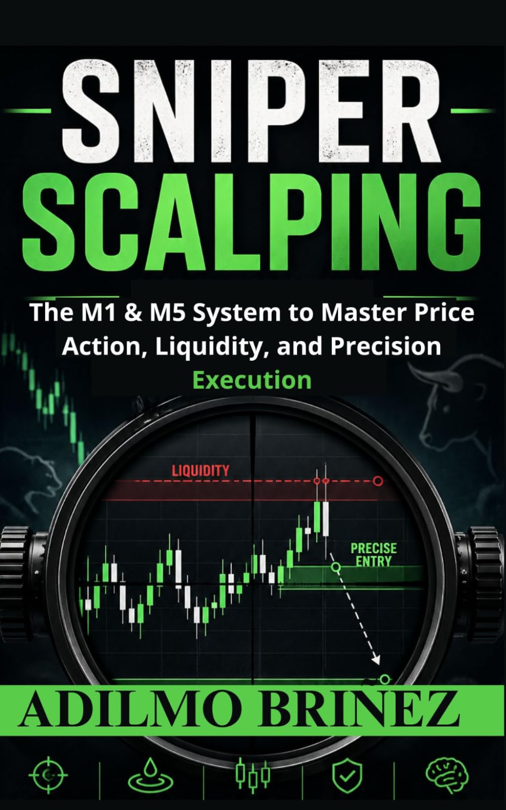 Sniper Scalping: The M1 & M5 System to Master Price Action, Liquidity, and Precision Execution