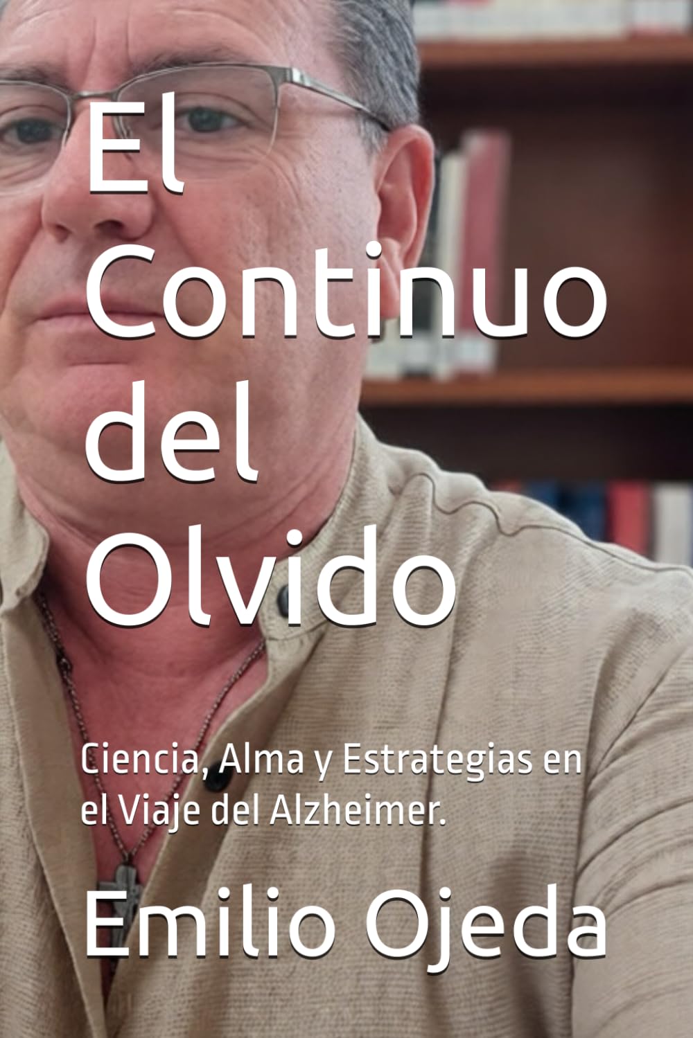 El Continuo del Olvido: Ciencia, Alma y Estrategias en el Viaje del Alzheimer.