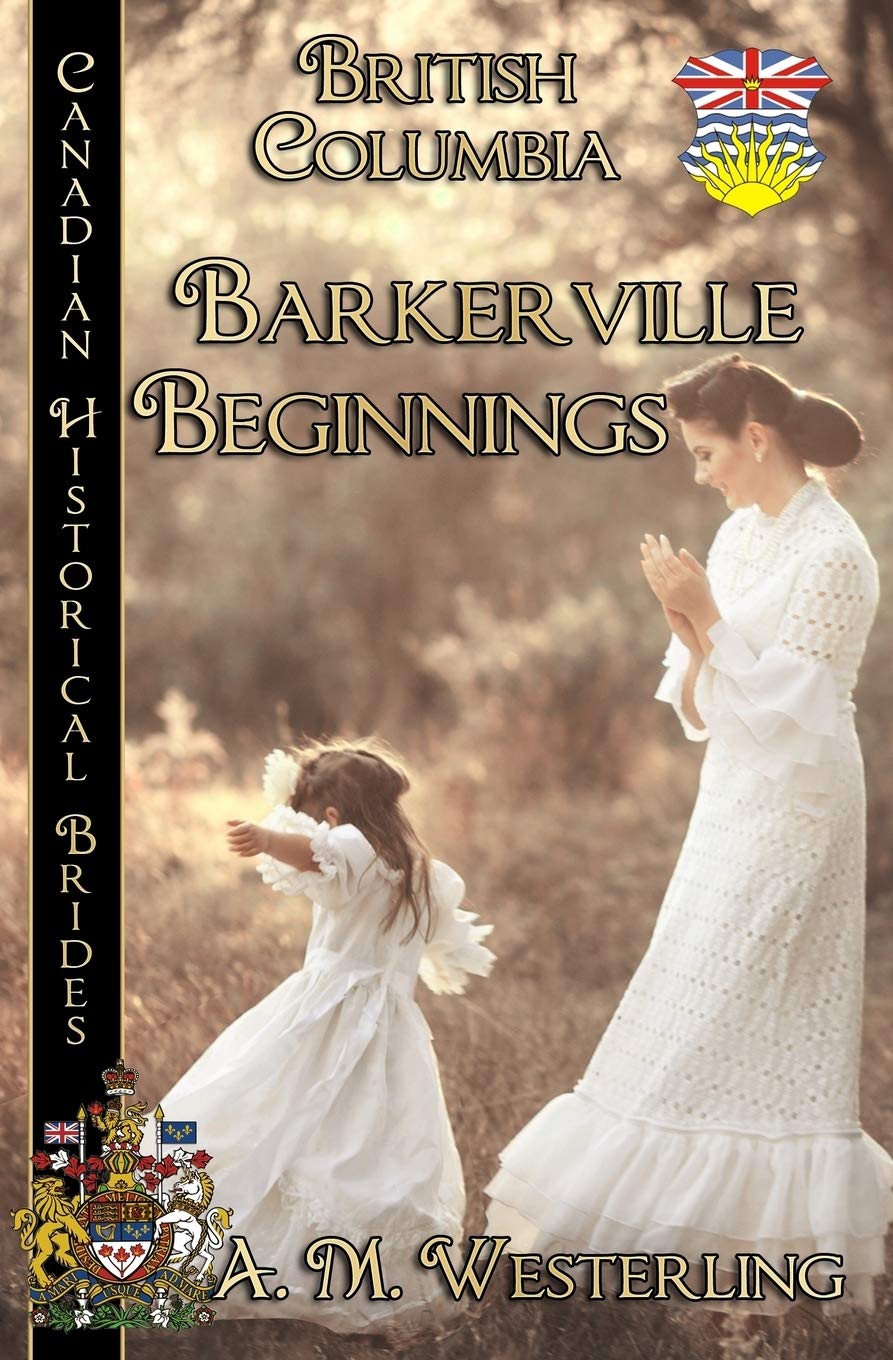 Buy Barkerville Beginnings (British Columbia): 4 (Canadian Historical Brides (British Columbia)) — BookShops.in