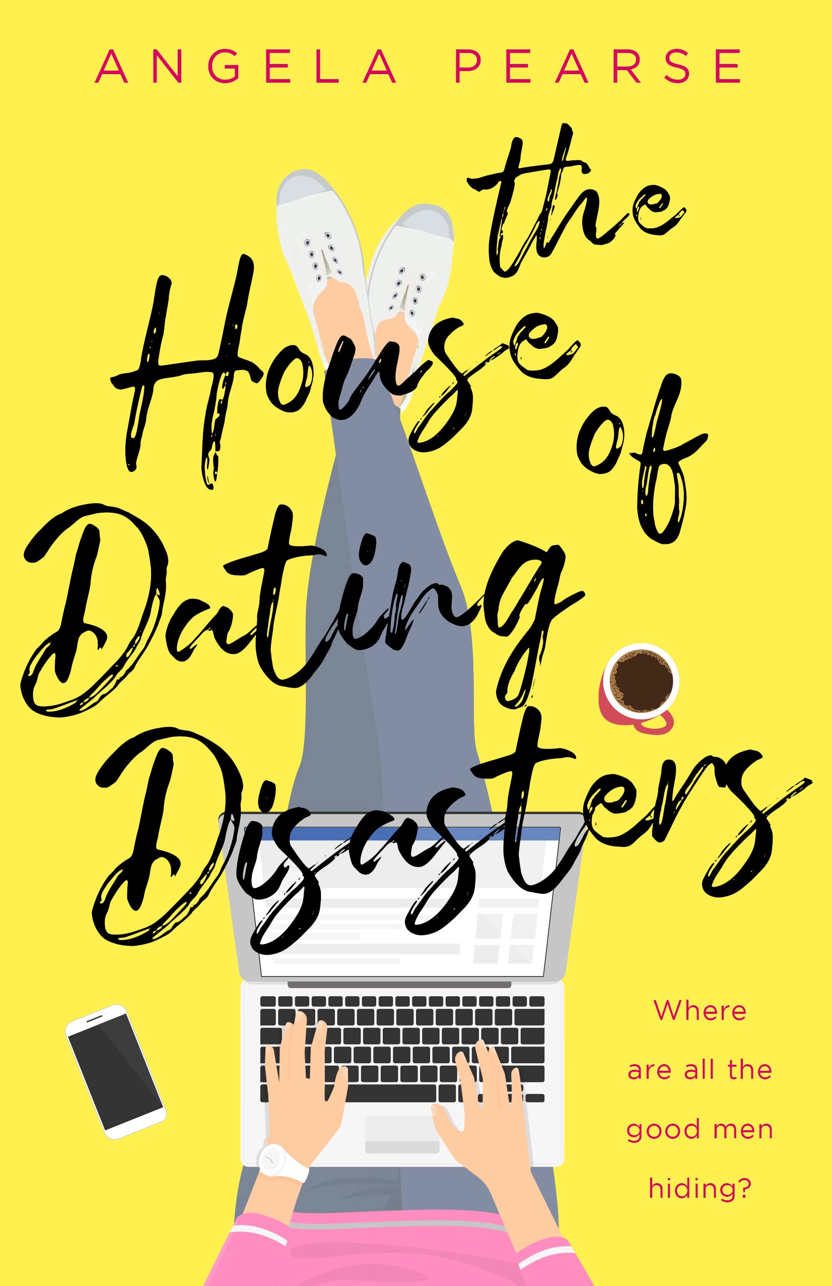 The House of Dating Disasters: A sassy, laugh-out-loud romantic comedy