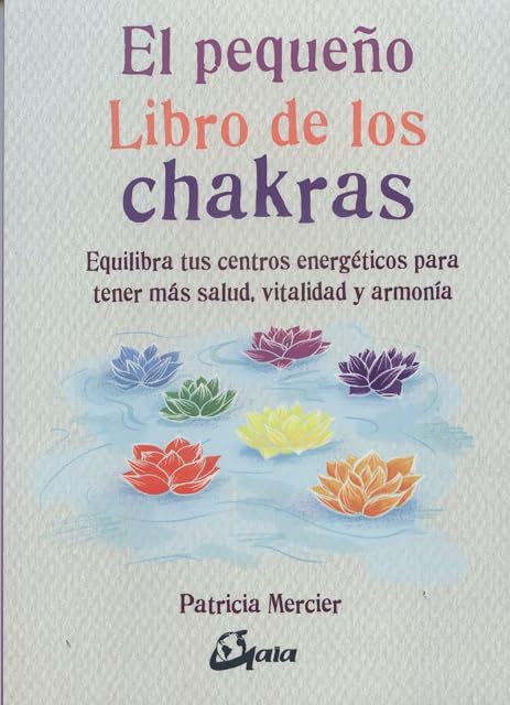 Portada de El pequeño libro de los chakras. Equilibra tus centros energéticos para tener más salud, vitalidad y armonía