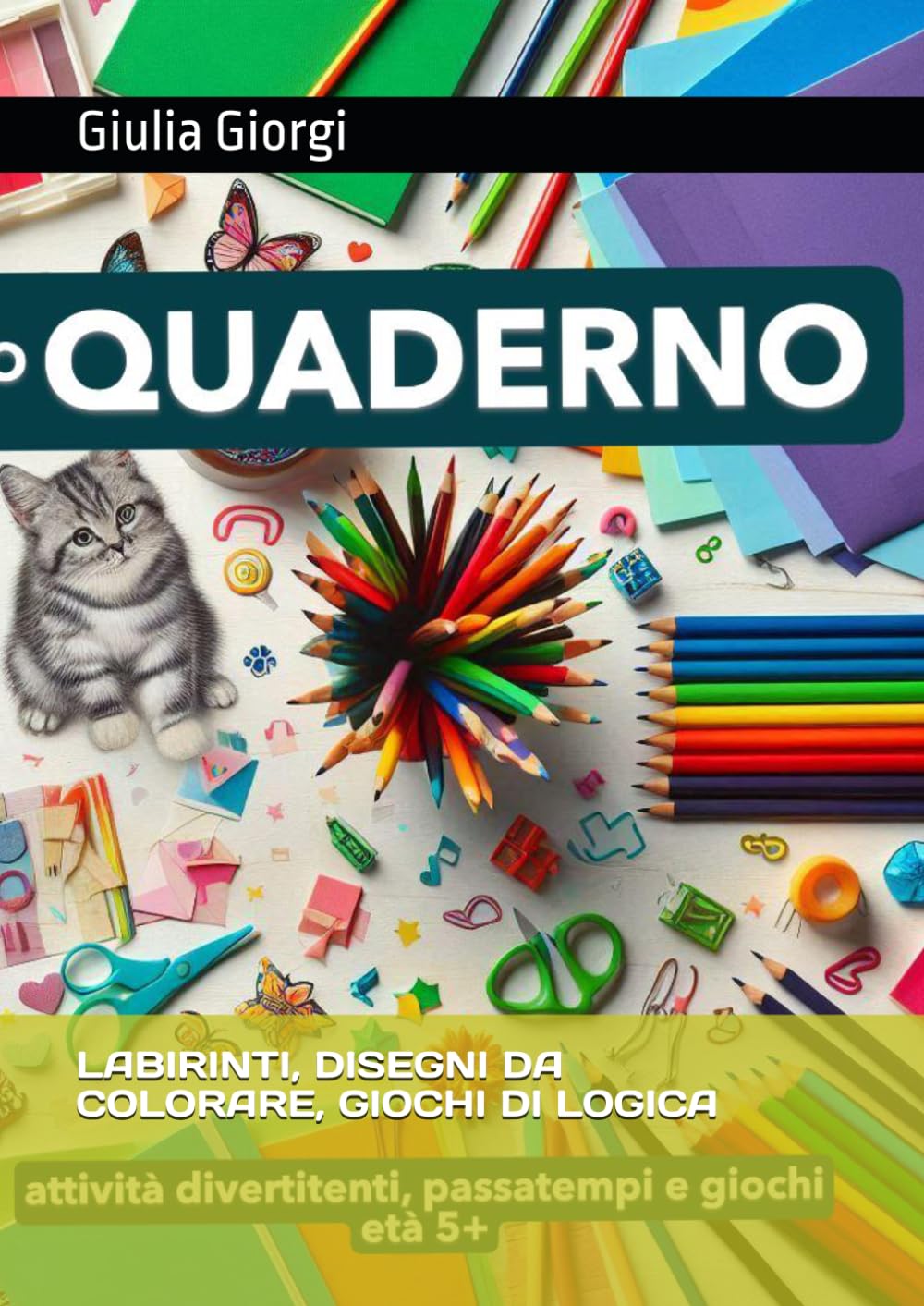 Il mio Quaderno: Attività divertenti, giochi e passatempi per bambini dai 5 anni.