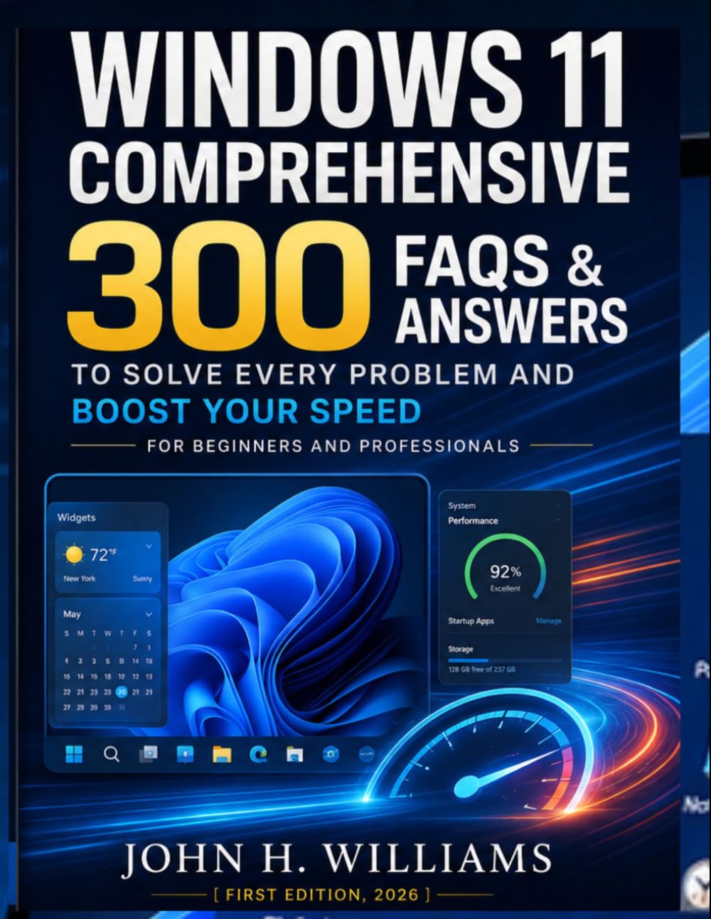 WINDOWS 11 COMPREHENSIVE 300 FAQS & ANSWERS TO SOLVE EVERY PROBLEM AND BOOST YOUR SPEED FOR BEGINNERS AND PROFESSIONALS (software userguide for ... answers, facts about, exercise and workbook)