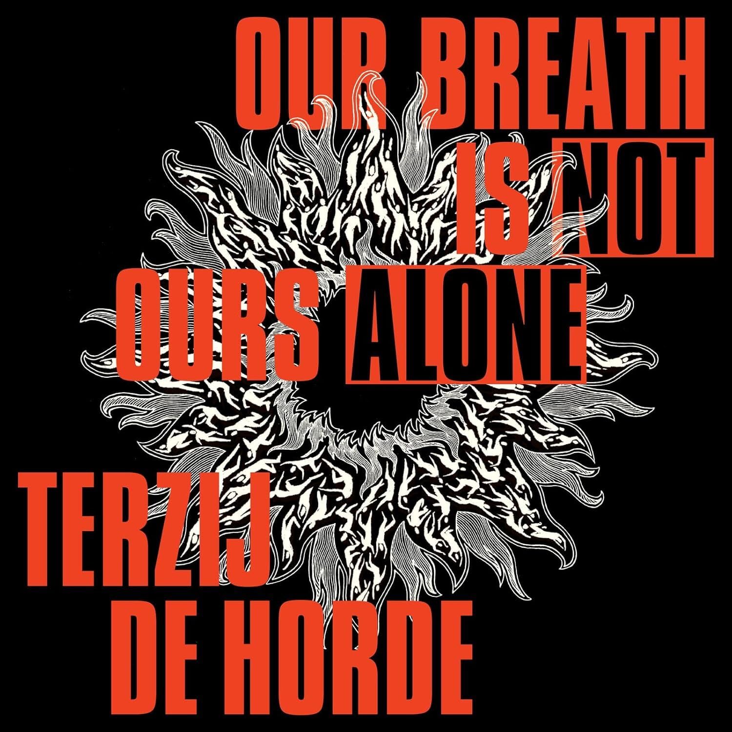 Terzij de Horde Our Breath Is Not Ours Alone LP Vinyl CRR253V NEW
