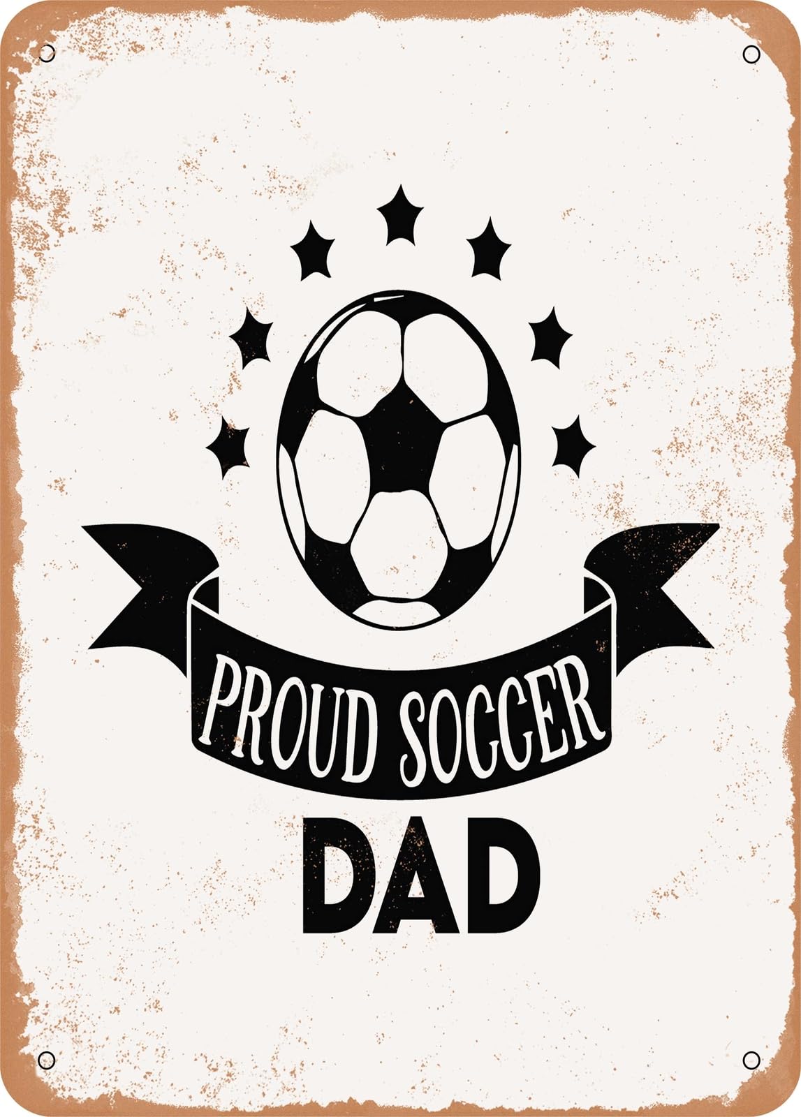 Metal Sign - Proud Soccer Dad - 2 - Vintage Rusty Look home decor