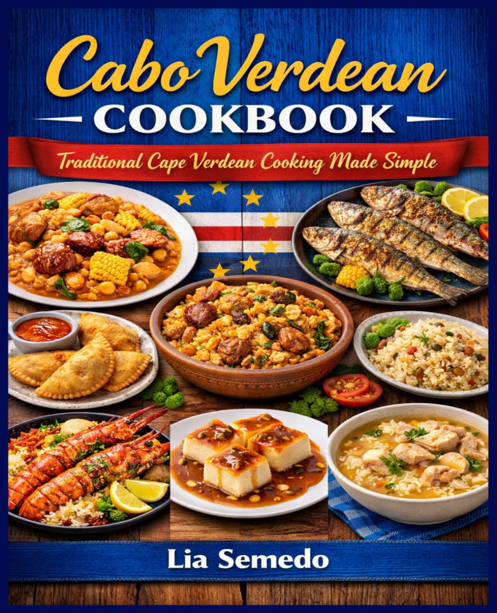 Cabo Verdean Cookbook: Traditional Cape Verdean Cooking Made Simple      Paperback – December 5, 2025