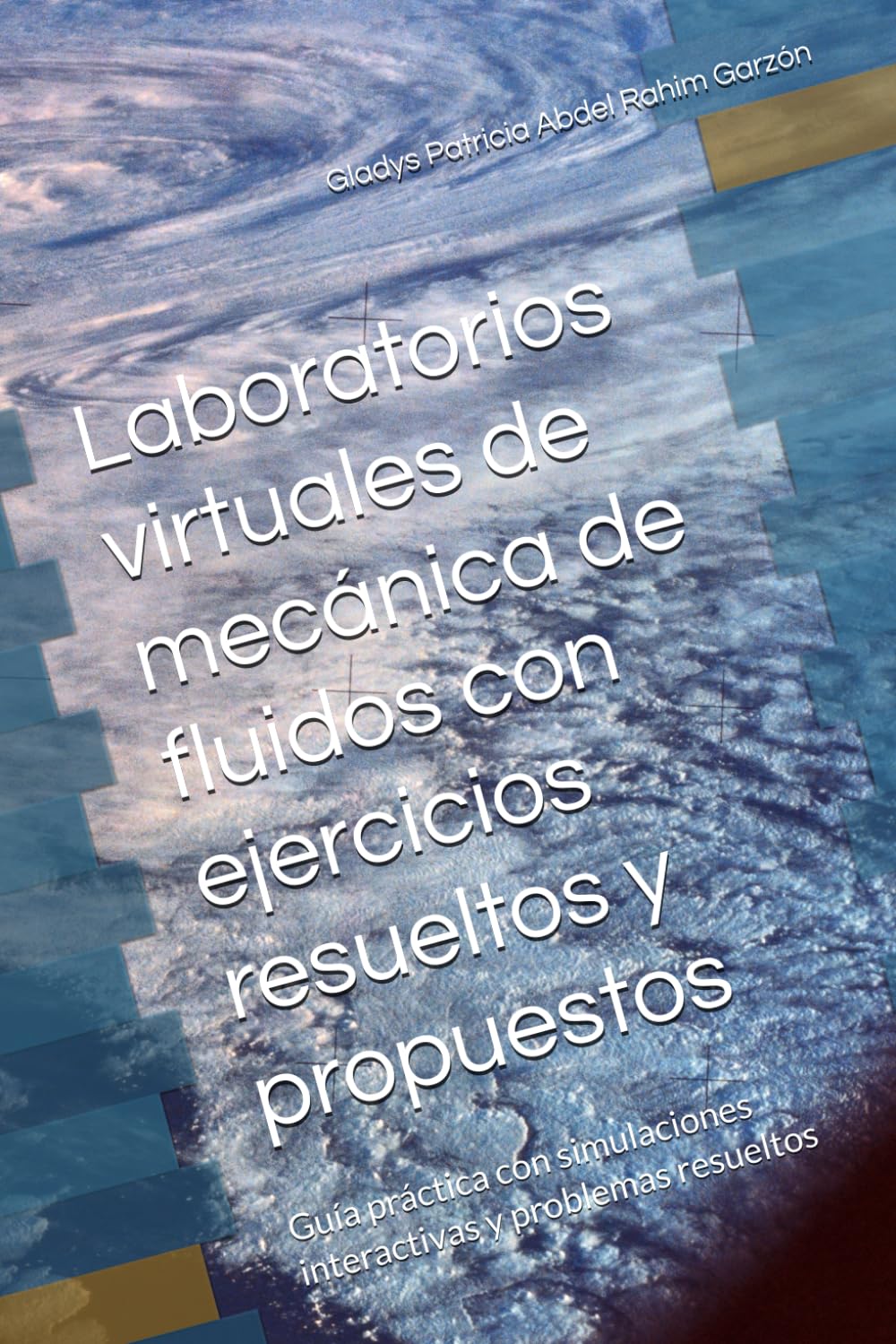 Laboratorios virtuales de mecánica de fluidos con ejercicios resueltos y propuestos: Guía práctica con simulaciones interactivas y problemas resueltos