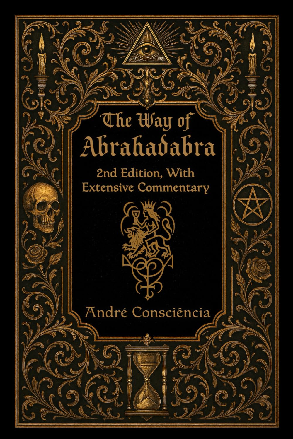 The Way of Abrahadabra: 2nd Edition, With Extensive Commentary      Paperback – September 30, 2025