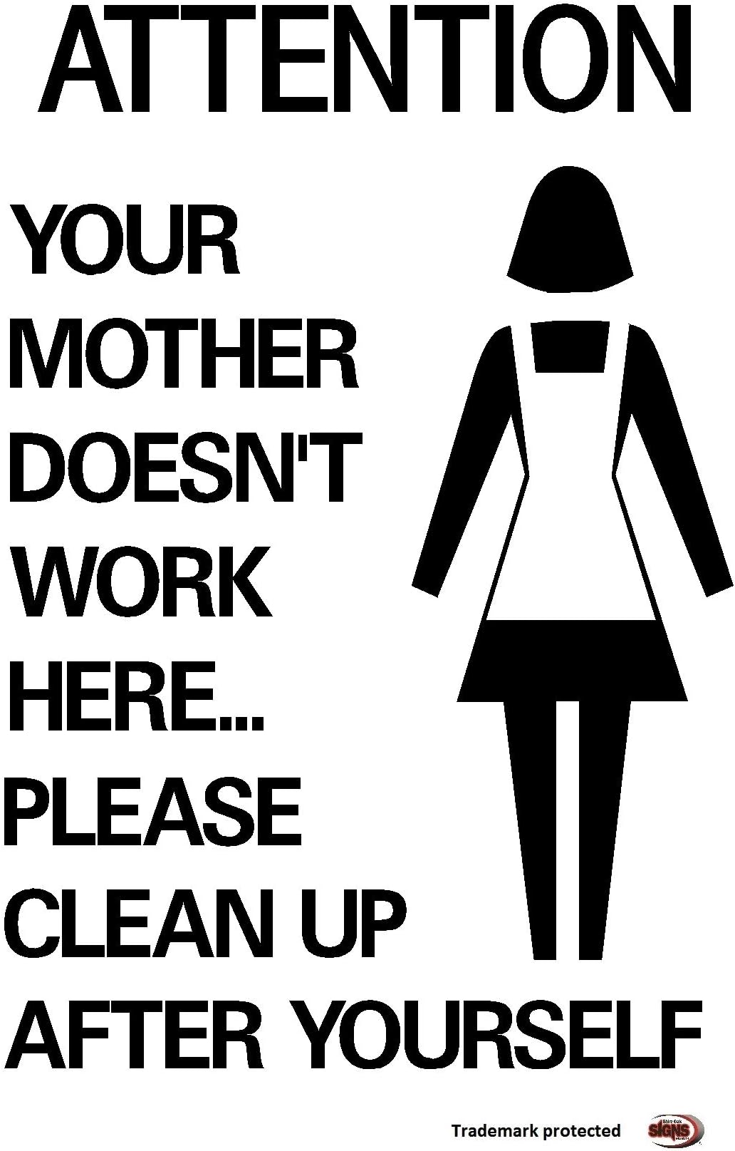 YOUR Mother doesn't work here - Please clean up after yourself Humourous work kitchen sign (297x210x3mm)