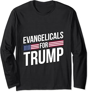 Evangelicals for Trump 2024 President Donald Trump 47 Vote Long Sleeve T-Shirt