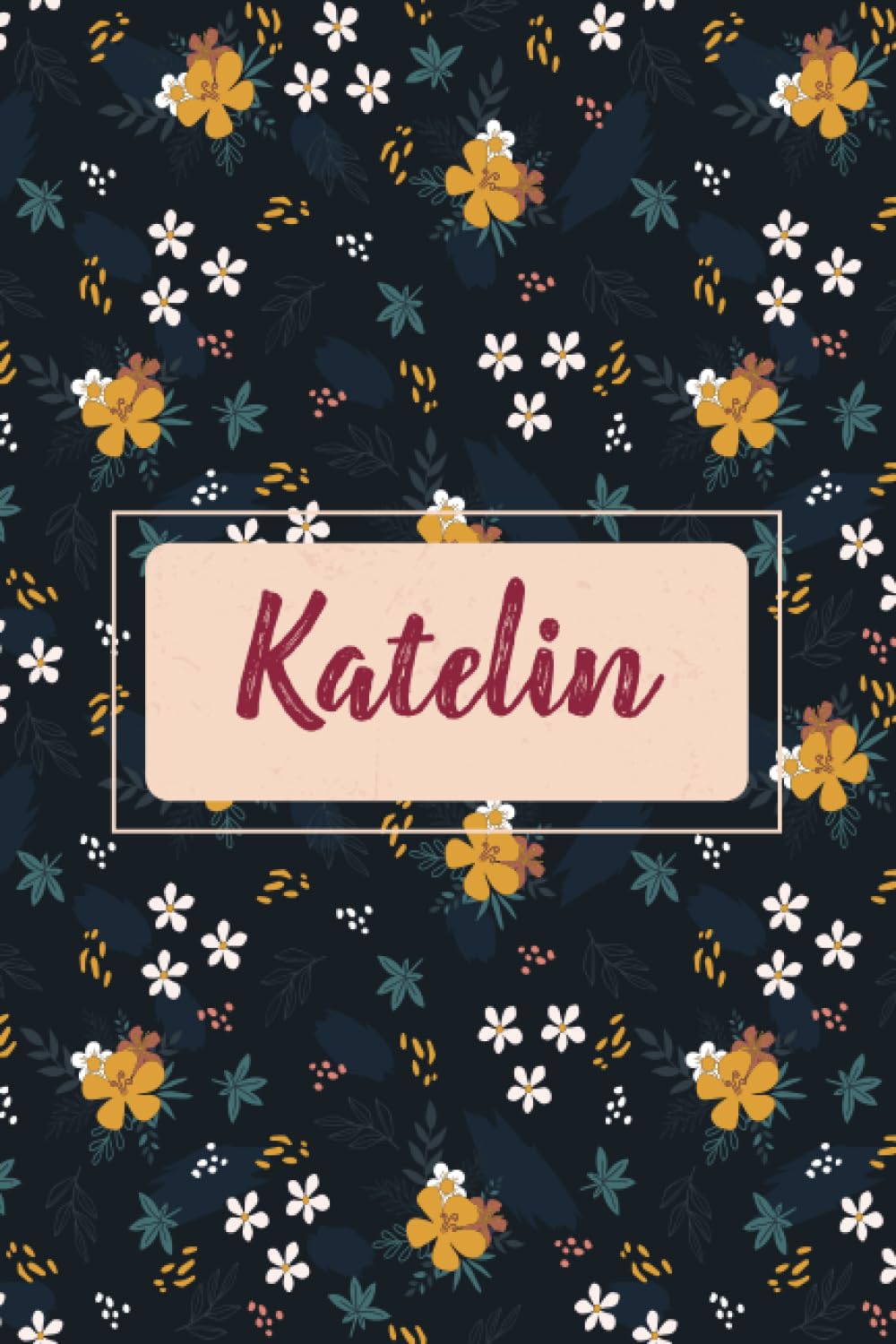 Katelin: Personalized notebook with name Katelin | Birthday gift for women, girl, daughter, mom, sister, ... | Floral cover | 110 lined pages journal, small size 6x9 inches
