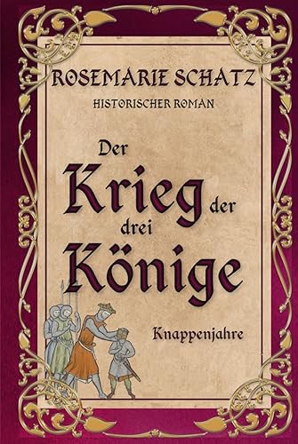 Der Krieg der drei Könige: Knappenjahre