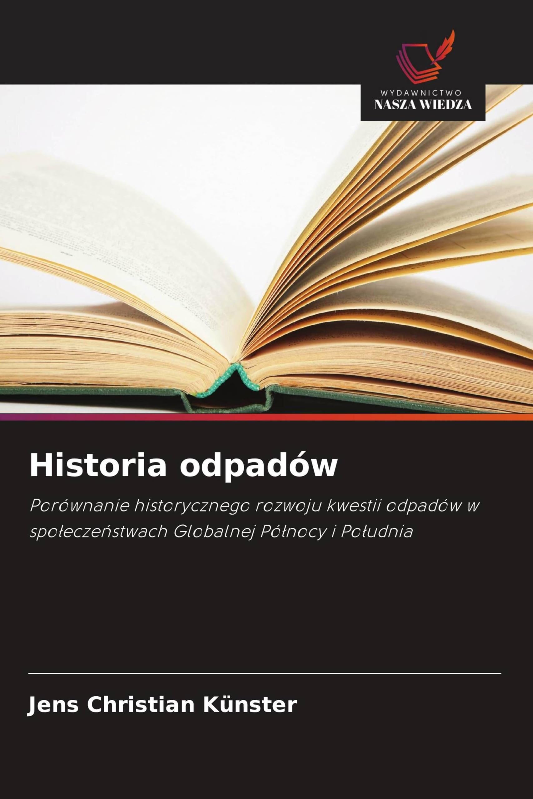 Historia odpadów: Porównanie historycznego rozwoju kwestii odpadów w spo¿ecze¿stwach Globalnej Pó¿nocy i Po¿udnia