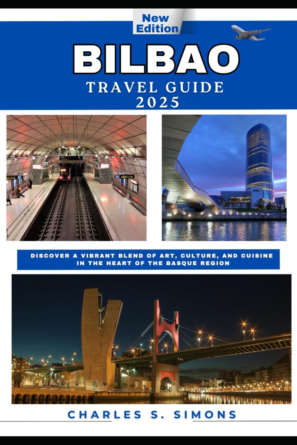 Bilbao Travel Guide 2025: Discover a vibrant blend of art, culture, and cuisine in the heart of the Basque region