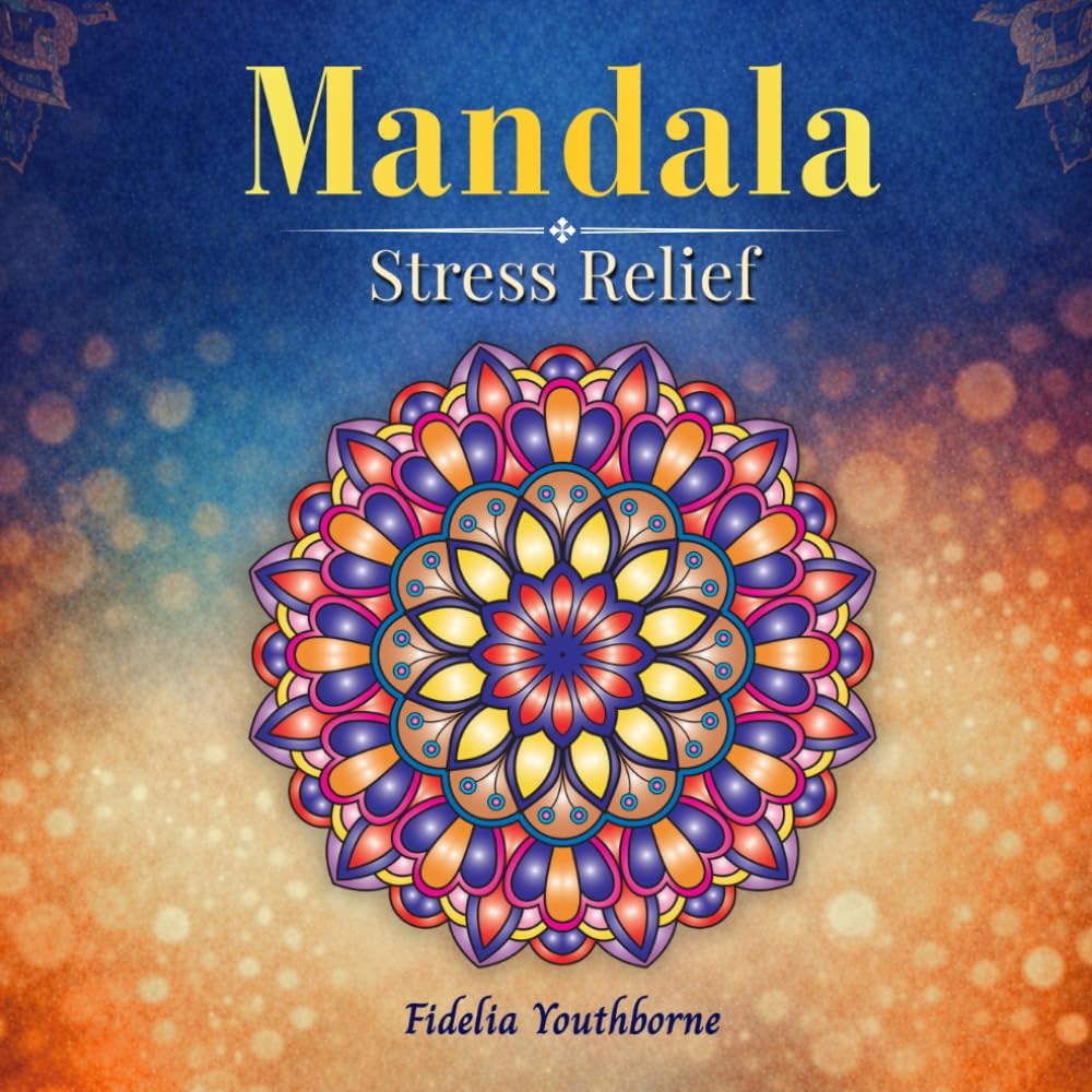 Mandala Stress Relief: Simple and Relaxing Mandala Coloring Book for Calm and Mindfulness