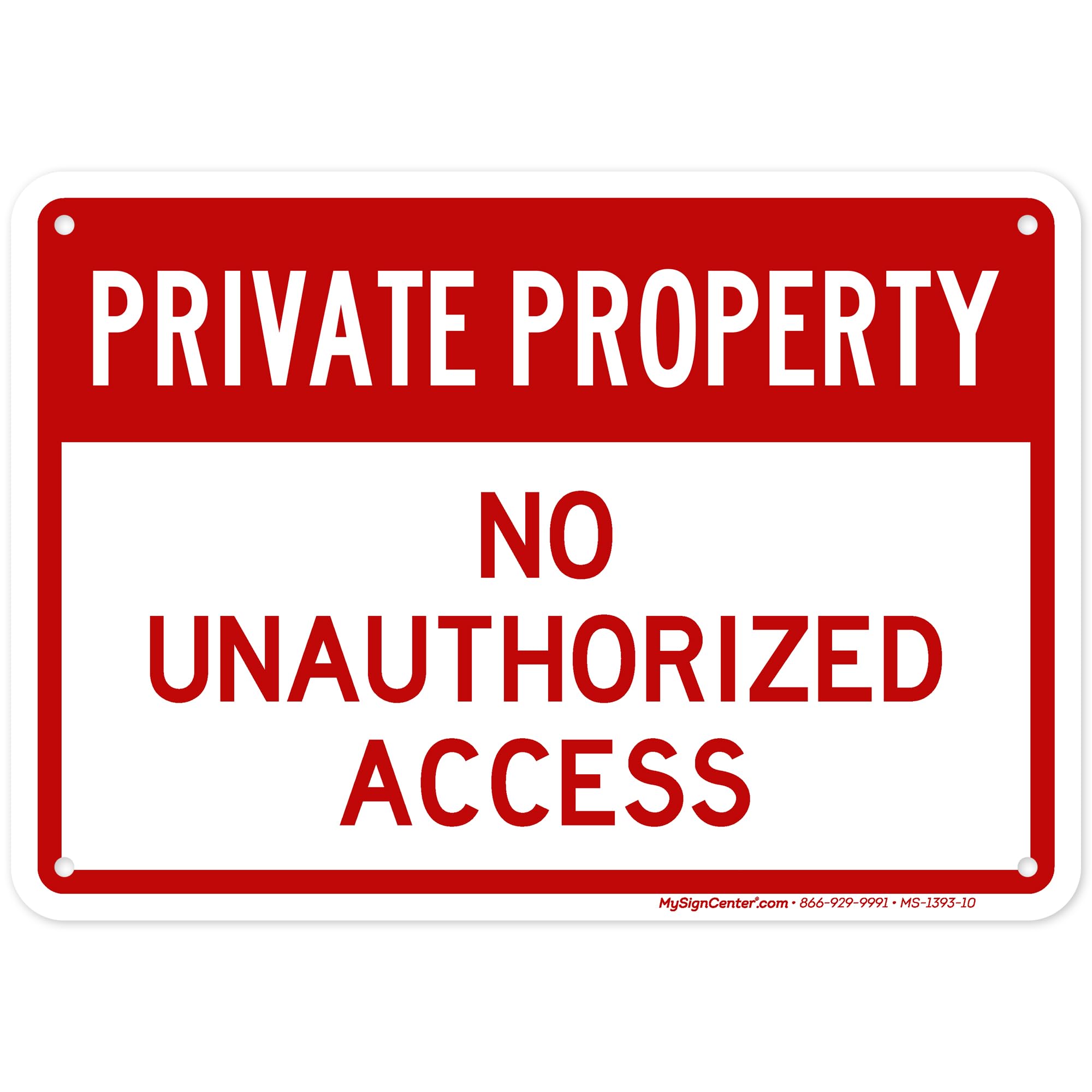 Private Property No Unauthorized Access Sign, 7x10 Inches, 55 mil thick HDPE (high density polyethylene), Made in USA by My Sign Center