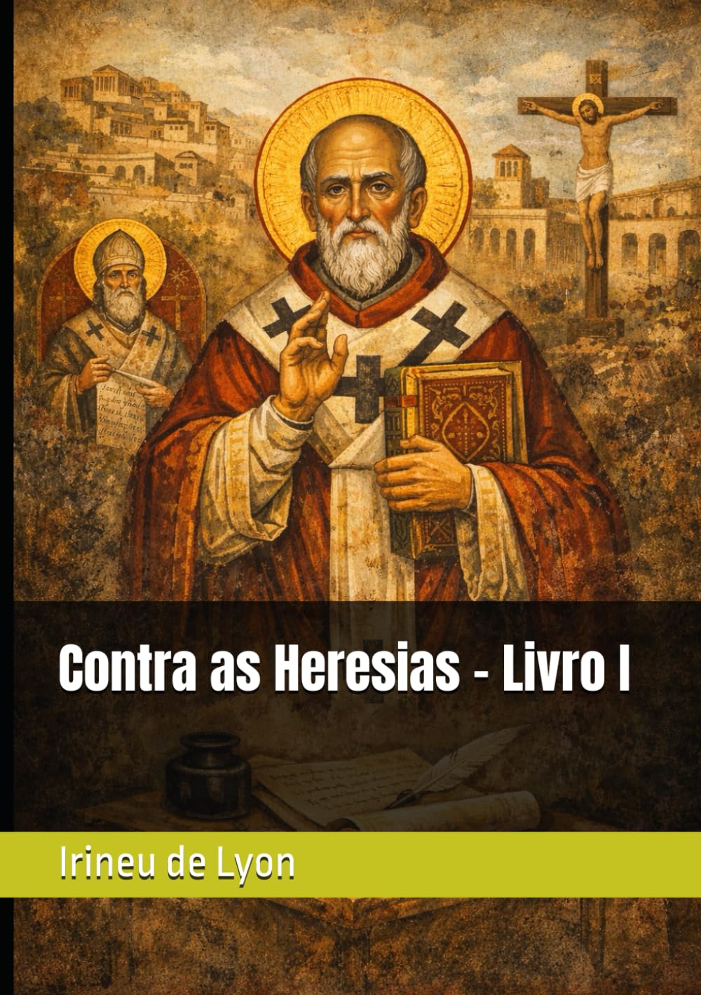 Contra as Heresias - Livro I (Clássicos dos Doutores da Igreja)