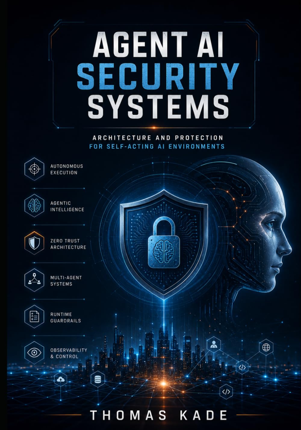 Agent AI Security Systems: Architecture and Protection for Self-Acting AI Environments