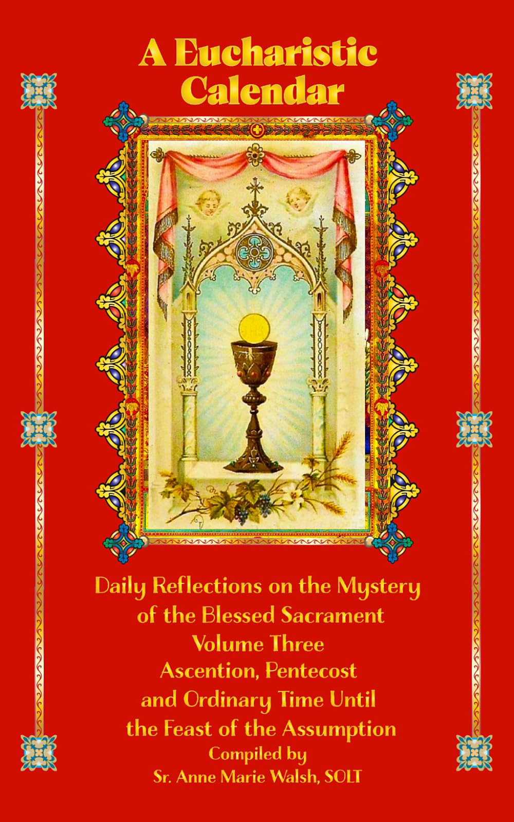 Eucharistic Calendar, Volume 3: Daily Reflections on the Mystery of the Blessed Sacrament