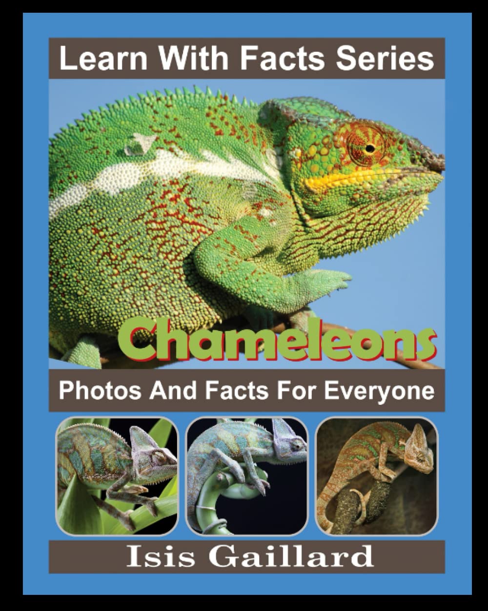 Chameleons Photos and Facts for Everyone: Animals in Nature (Learn With Facts Series)