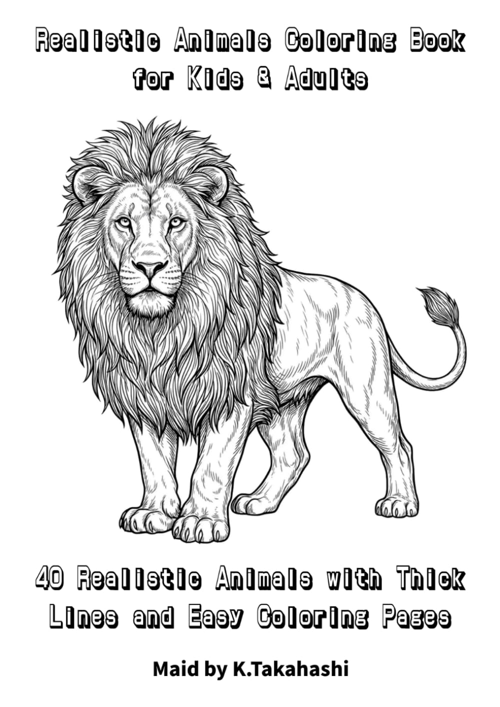 Realistic Animals Coloring Book for Kids & Adults: 40 Realistic Animals Coloring Pages
