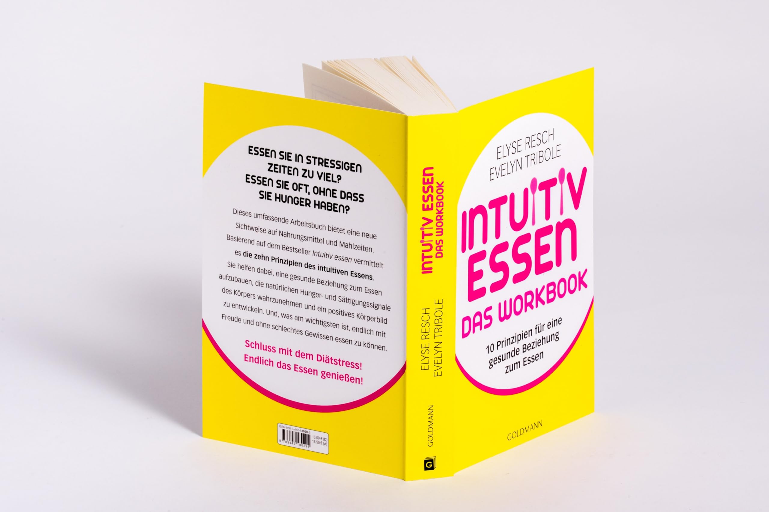 Intuitiv essen – das Workbook: 10 Prinzipien für eine gesunde Beziehung zum Essen -