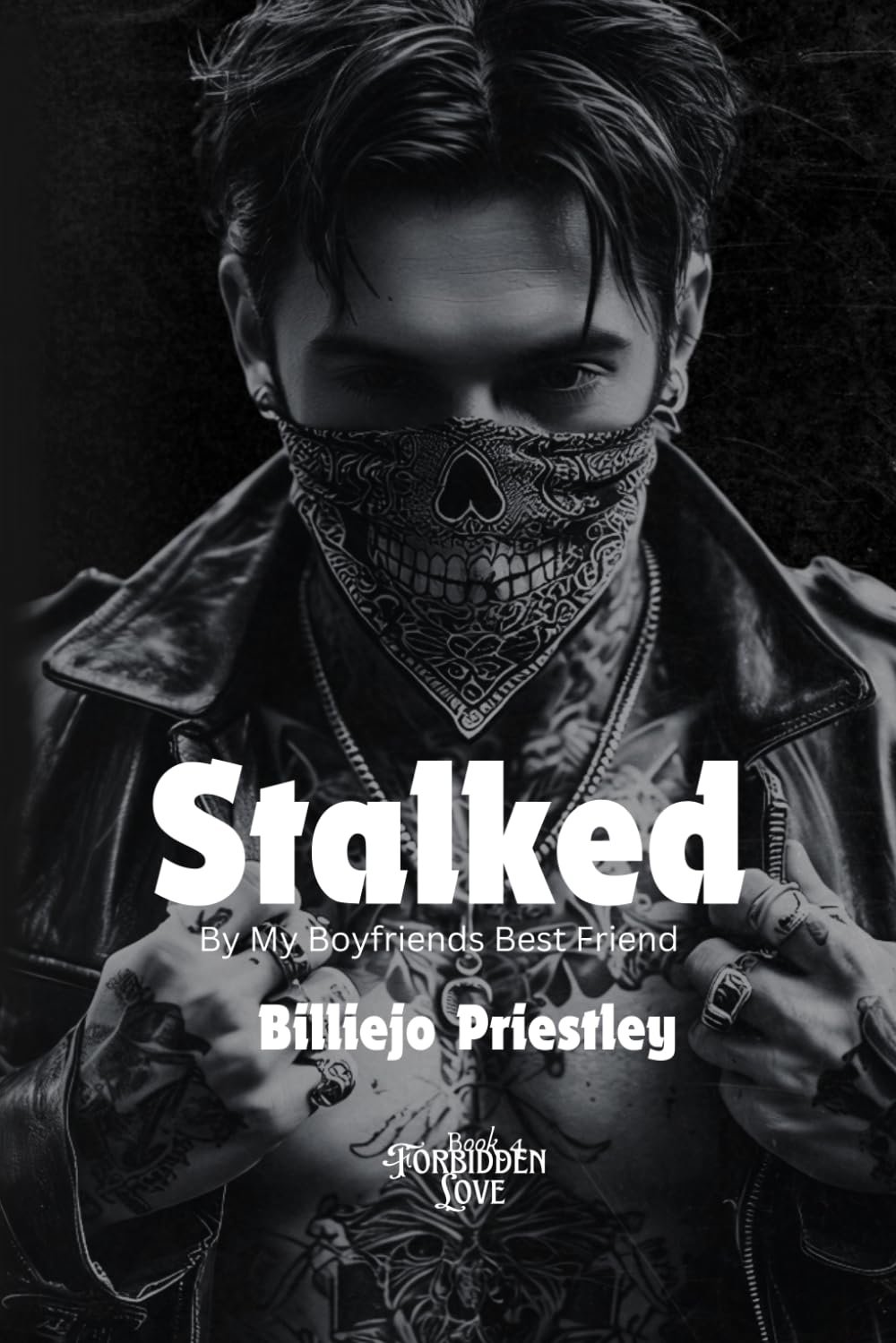 Stalked By My Boyfriends Best Friend (Forbidden love)