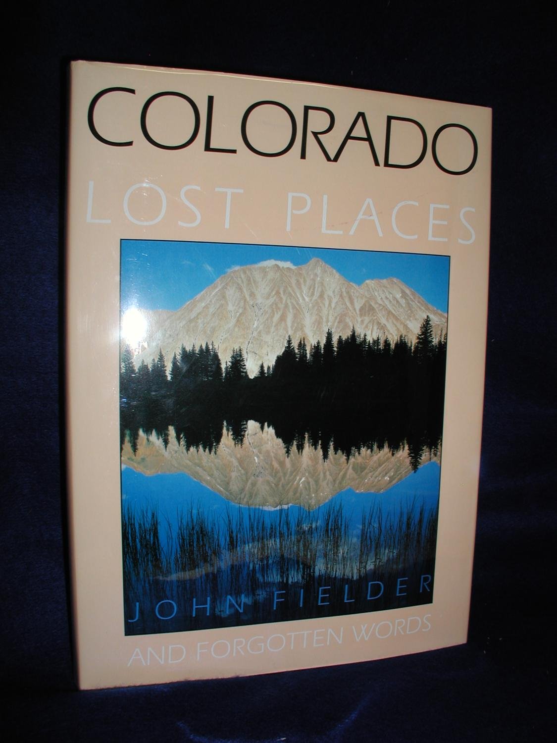 Colorado: Lost Places and Forgotten Words [Lingua Inglese]