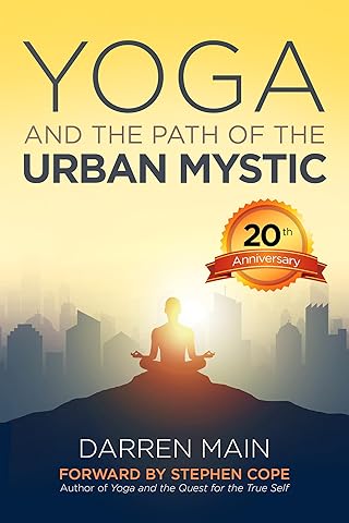 Yoga and the Path of the Urban Mystic: 4th Edition